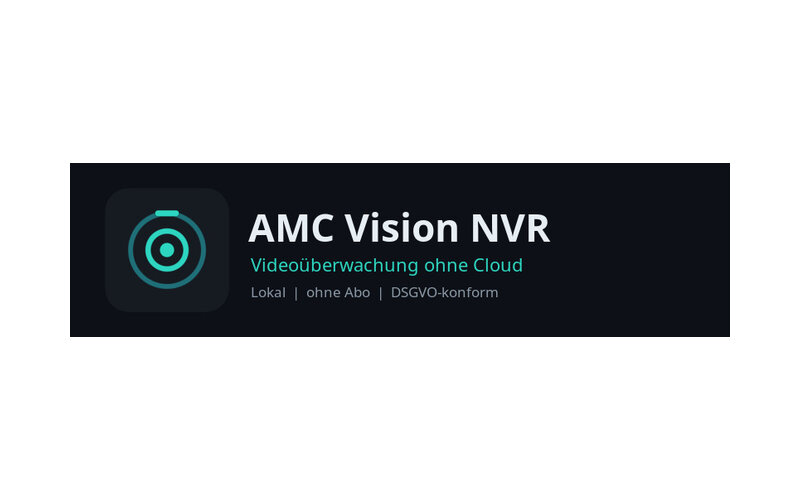 AMC Vision NVR — Videoüberwachung ohne Cloud